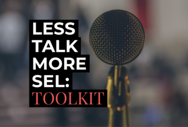 “Less Talk More SEL” Toolkit
